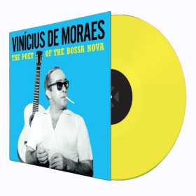 Vinicius De Moraes – The Poet Of The Bossa Nova (Yellow Vinyl)